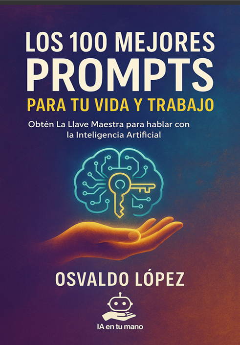 Los 100 Mejores Prompts para tu Vida y Trabajo